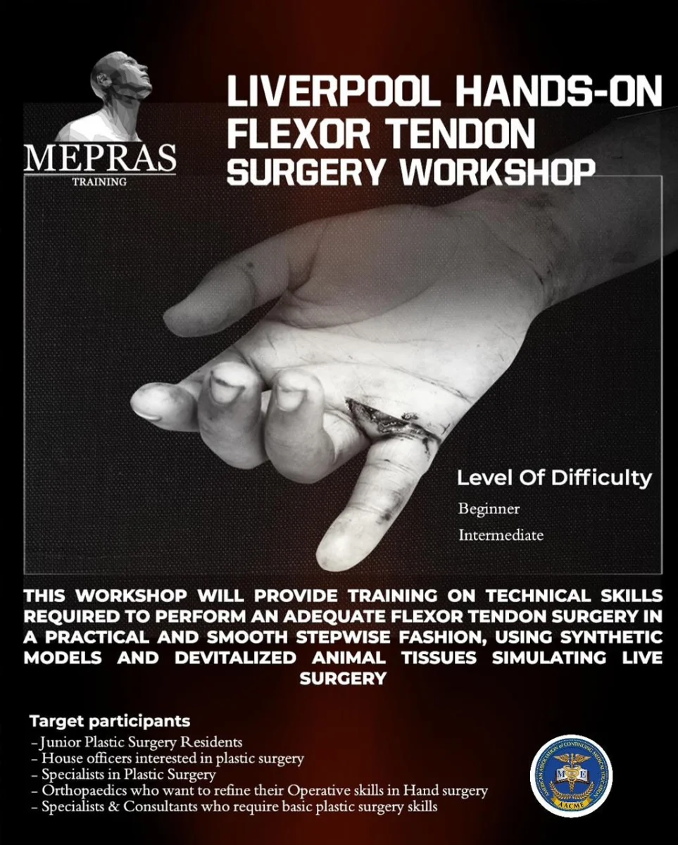 Liverpool Hands-On Flexor Tendon Surgery Workshop (MEPRAS)